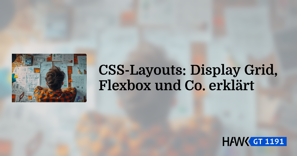 CSS-Layouts: Display Grid, Flexbox und Co. erklärt | HAWK GT 1191